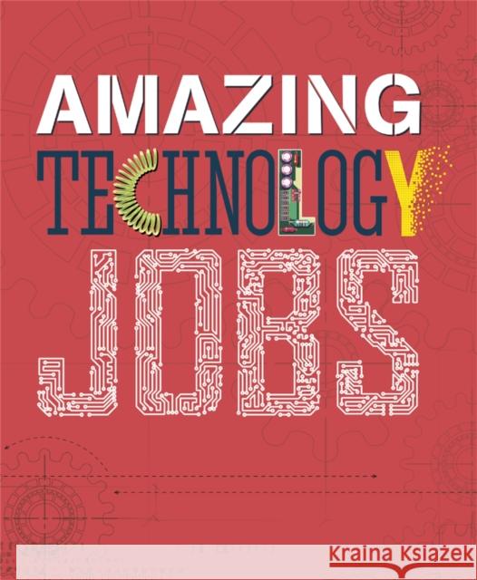 Amazing Jobs: Technology Colin Hynson   9781526300072