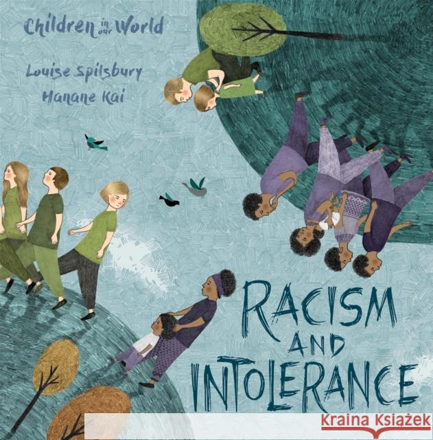 Children in Our World: Racism and Intolerance Louise Spilsbury Hanane Kai  9781526300539 Hachette Children's Group