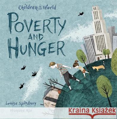 Children in Our World: Poverty and Hunger Louise Spilsbury Hanane Kai  9781526300546 Wayland