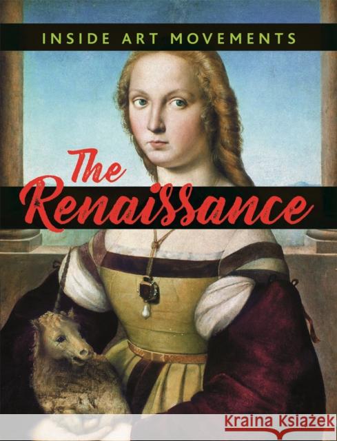 Inside Art Movements: Renaissance Susie Brooks   9781526306111 Hachette Children's Group