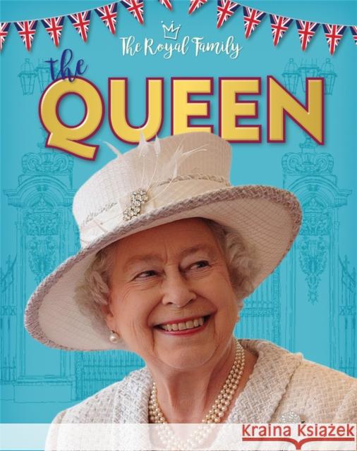 The Royal Family: The Queen Julia Adams 9781526306296