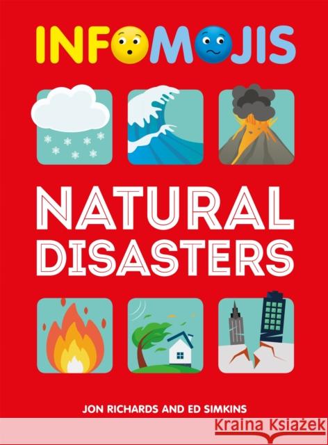 Infomojis: Natural Disasters Jon Richards Ed Simkins  9781526306975 Hachette Children's Group