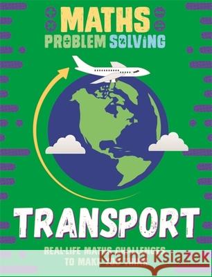Maths Problem Solving: Transport Anita Loughrey 9781526307347 