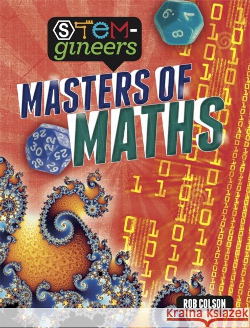 STEM-gineers: Masters of Maths Rob Colson 9781526308429