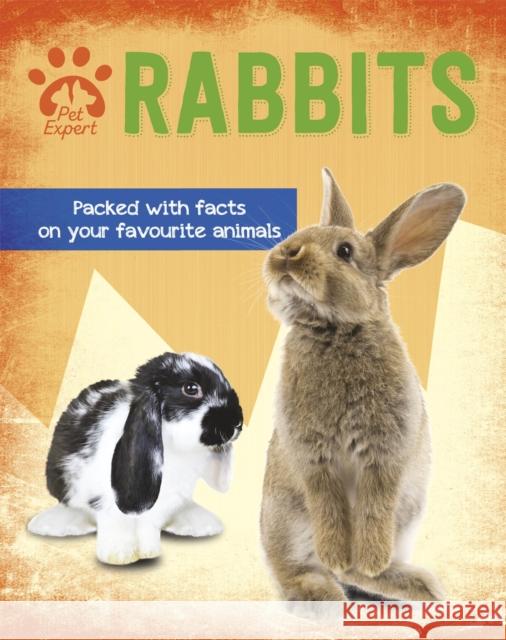 Pet Expert: Rabbits Gemma Barder 9781526308665 Hachette Children's Group