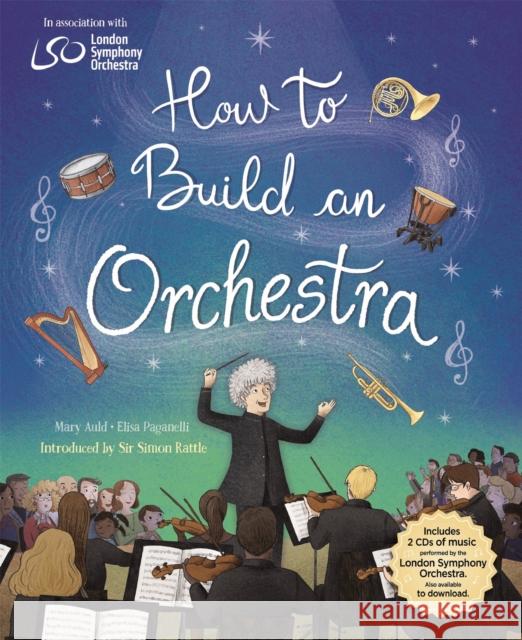 How to Build an Orchestra Mary Auld 9781526309839 Hachette Children's Group