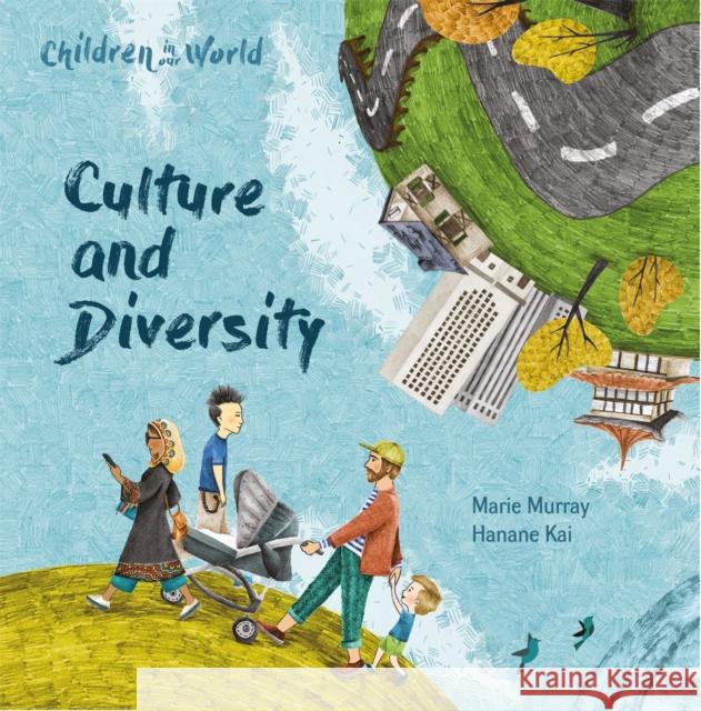 Children in Our World: Culture and Diversity Marie Murray 9781526310965