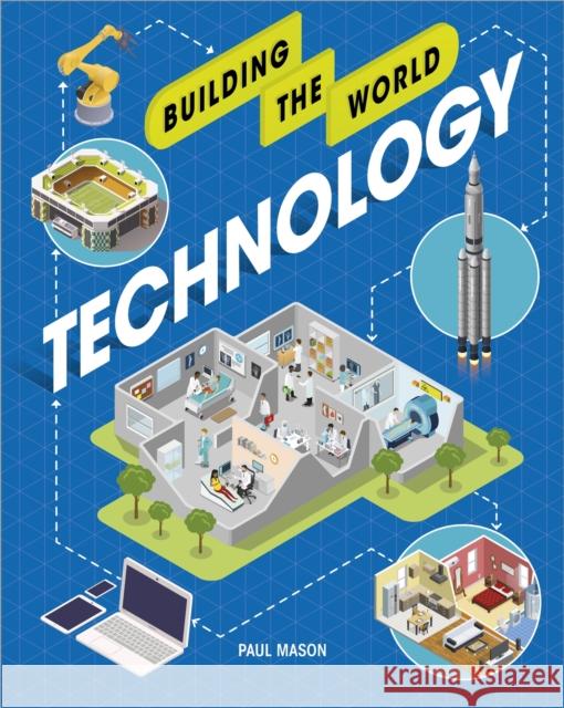 Building the World: Technology Paul Mason 9781526311207