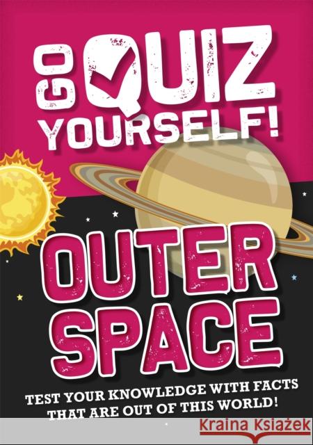 Go Quiz Yourself!: Outer Space Izzi Howell 9781526312525 Hachette Children's Group