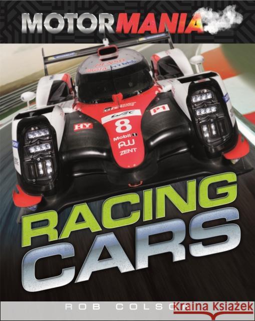 Motormania: Racing Cars Rob Colson 9781526312631 Hachette Children's Group