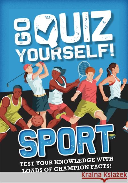 Go Quiz Yourself!: Sport Annabel Savery 9781526312853 Hachette Children's Group