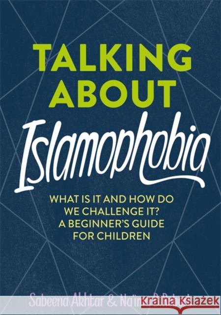 Talking About Islamophobia Na'ima B. Robert 9781526313379 Hachette Children's Group