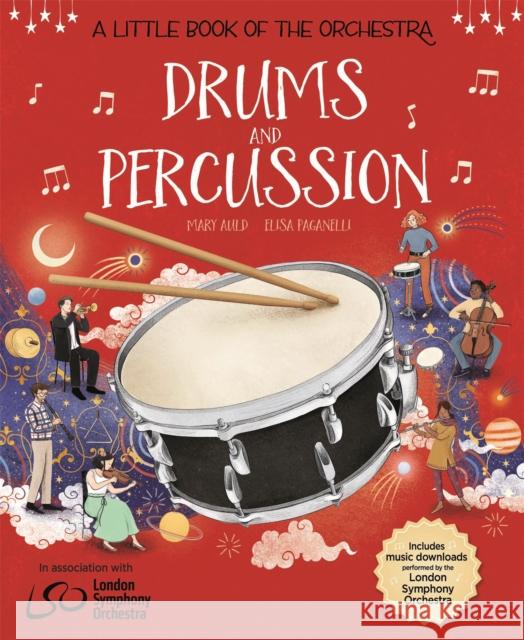 A Little Book of the Orchestra: Drums and Percussion Elisa Paganelli 9781526314666