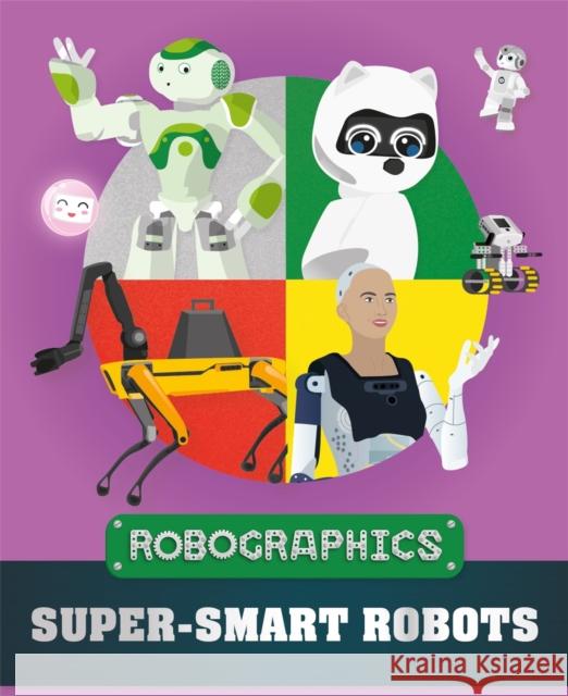 Robographics: Super-smart Robots Gifford, Clive 9781526315946 Hachette Children's Group