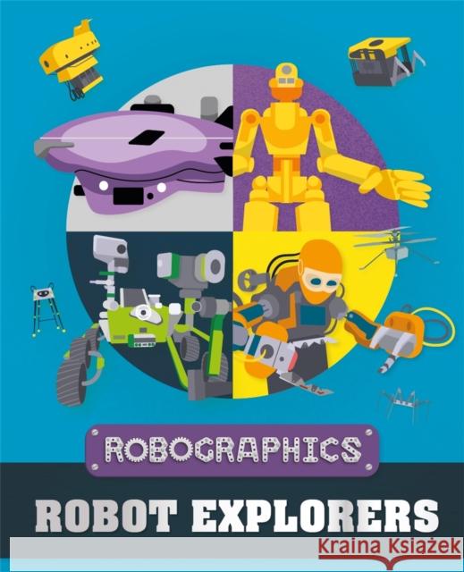 Robographics: Robot Explorers CLIVE GIFFORD 9781526316400 Hachette Children's Group