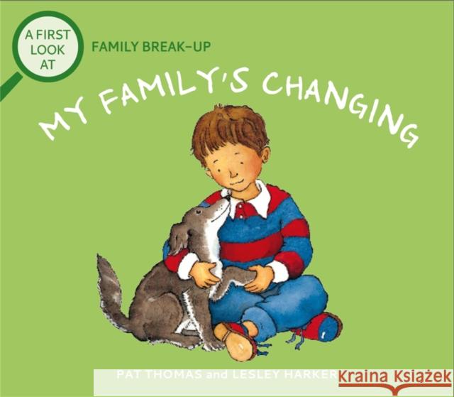 A First Look At: Family Break-Up: My Family's Changing Pat Thomas 9781526317674 Hachette Children's Group