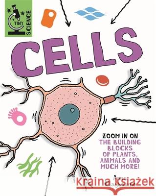 Tiny Science: Cells Anna Claybourne 9781526317841