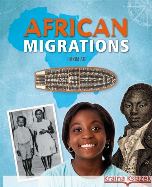 African Migrations Hakim Adi 9781526318169 Hachette Children's Group