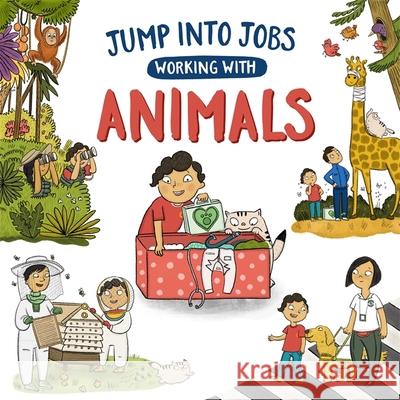 Jump into Jobs: Working with Animals Kay Barnham 9781526318732