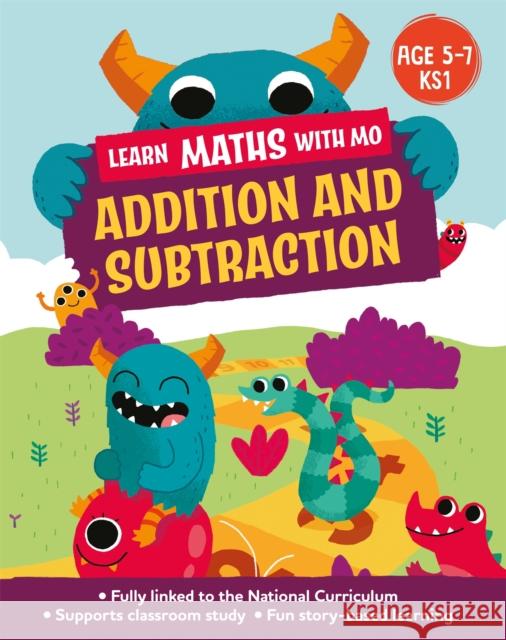 Learn Maths with Mo: Addition and Subtraction Steve Mills 9781526318954