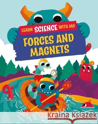 Learn Science with Mo: Forces and Magnets  9781526319104 Hachette Children's Group