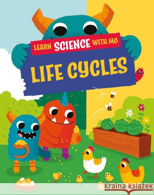 Learn Science with Mo: Life Cycles Paul Mason 9781526319180