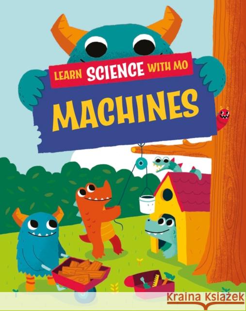 Learn Science with Mo: Machines Paul Mason 9781526319227