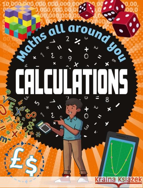 Maths All Around You: Calculations Rob Colson 9781526320575
