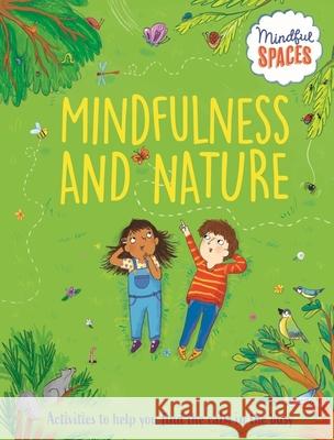 Mindful Spaces: Mindfulness and Nature Dr Rhianna Watts 9781526321039 Hachette Children's Group