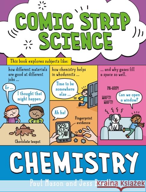 Comic Strip Science: Chemistry: The science of materials and states of matter Paul Mason 9781526321114 FRANKLIN WATTS