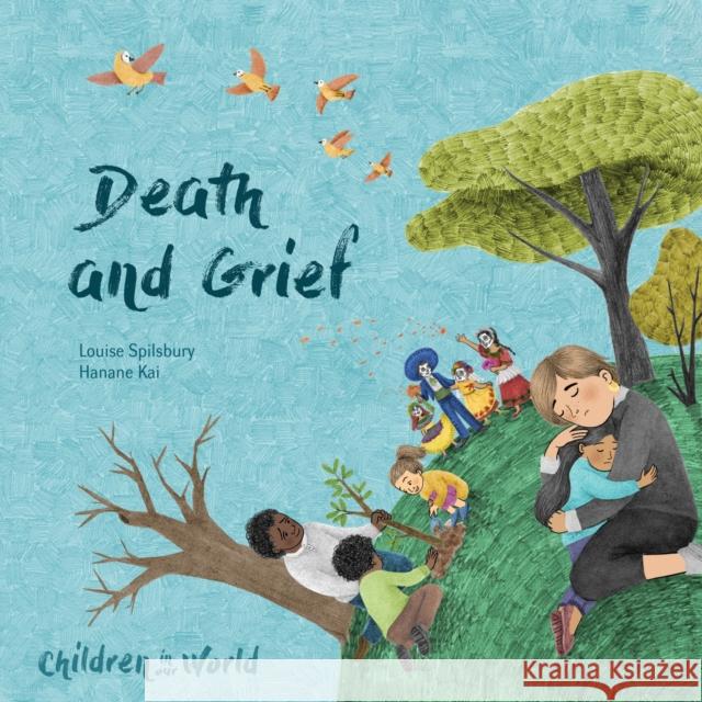 Children in Our World: Death and Grief Spilsbury, Louise 9781526321770