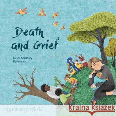 Children in Our World: Death and Grief Spilsbury, Louise 9781526321787 FRANKLIN WATTS