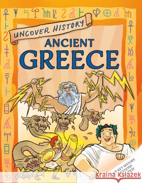 Uncover History: Ancient Greece Rachel Minay 9781526322043 Hachette Children's Group