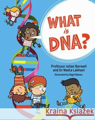 What is DNA? Dr Neeta Lakhani 9781526323002