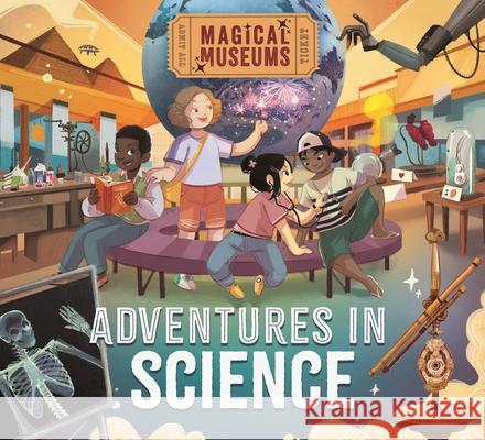 Magical Museums: Adventures in Science Hubbard, Ben 9781526323200