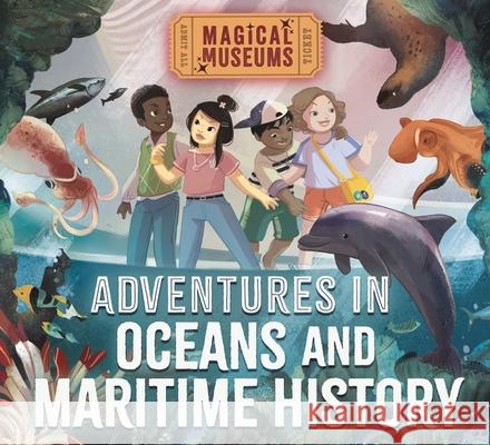 Magical Museums: Adventures in Oceans and Maritime History Hubbard, Ben 9781526323279