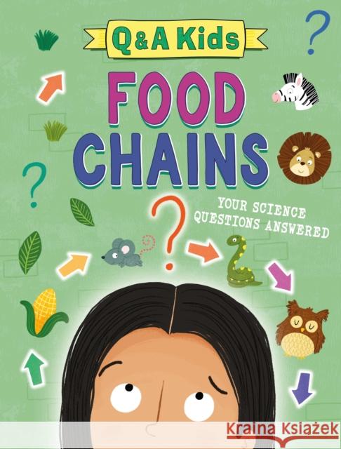Q and A Kids: Food Chains Amy Chapman 9781526324054 Hachette Children's Group