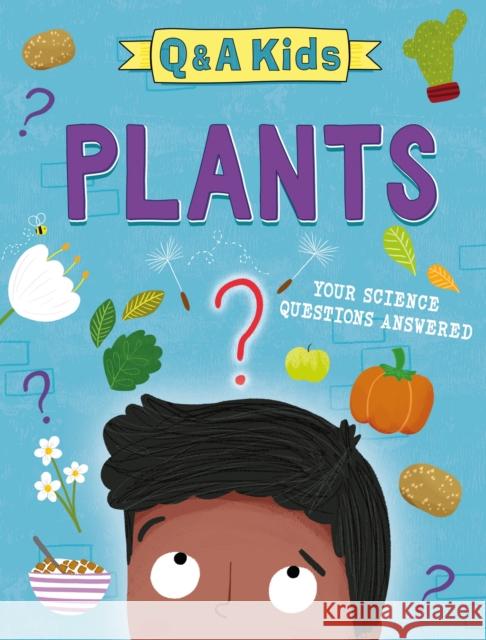 Q and A Kids: Plants Amy Chapman 9781526324092 FRANKLIN WATTS