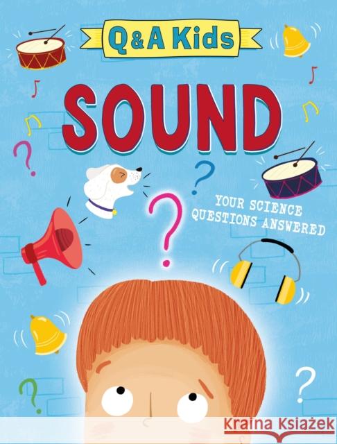 Q and A Kids: Sound Amy Chapman 9781526324160 FRANKLIN WATTS