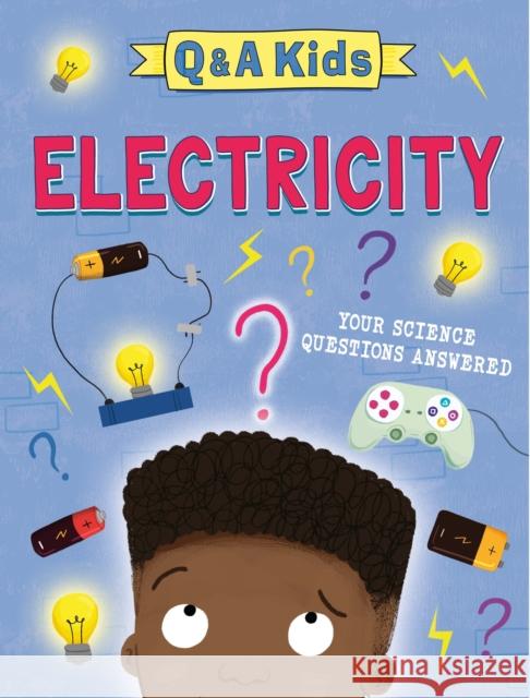 Q and A Kids: Electricity Amy Chapman 9781526324184 FRANKLIN WATTS