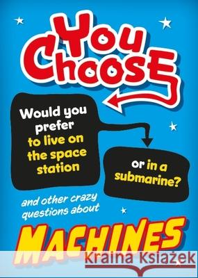 You Choose: Machines Sonya Newland 9781526324351