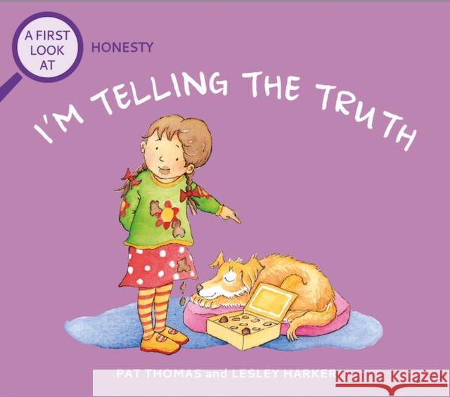 A First Look At: Honesty: I'm Telling The Truth Pat Thomas 9781526325419 Hachette Children's Group