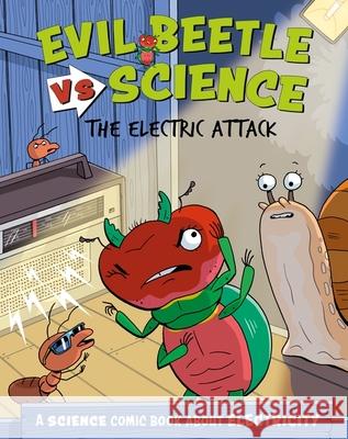 Evil Beetle Versus Science: The Electric Attack: A Science Comic Book About Electricity Paul Mason 9781526325631