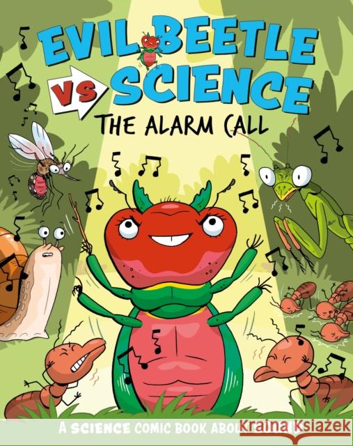 Evil Beetle Versus Science: The Alarm Call: A Science Comic Book About Sound Paul Mason 9781526325662 Hachette Children's Group