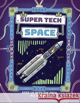 Super Tech: Space Gifford, Clive 9781526325754 Hachette Children's Group