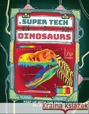 Super Tech: Dinosaurs Gifford, Clive 9781526325792 Hachette Children's Group