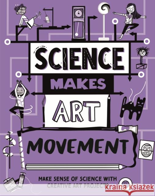 Science Makes Art: Movement Hilary Devonshire 9781526326393