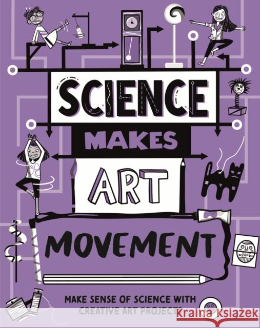 Science Makes Art: Movement Hilary Devonshire 9781526326409