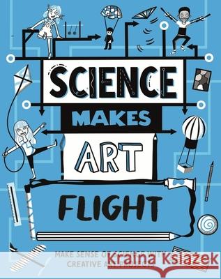 Science Makes Art: Flight Hilary Devonshire 9781526326430