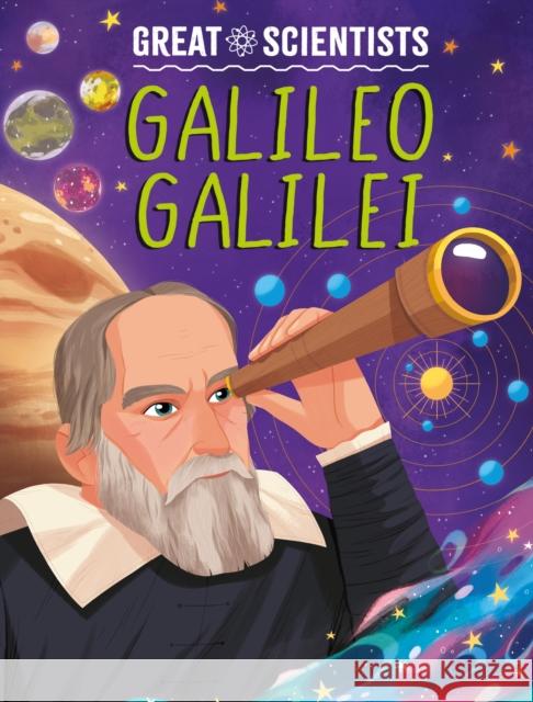 Great Scientists: Galileo Galilei Anna Baker 9781526326485